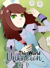 This World Unknown