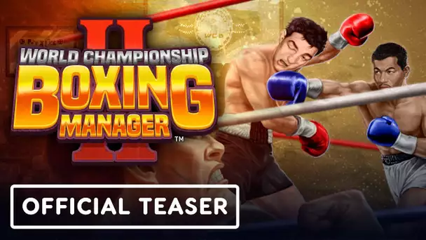 World Championship Boxing Manager 2 - Official Teaser Trailer