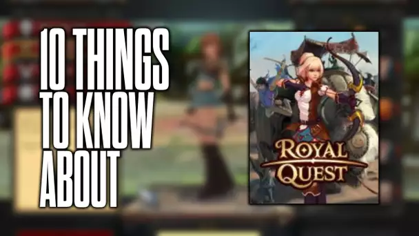 10 things to know about Royal Quest!