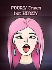 Poorly Drawn but Horny