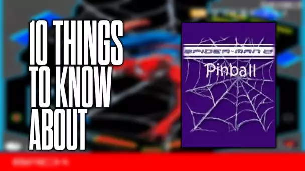 10 things to know about Spider-Man 2 Pinball!