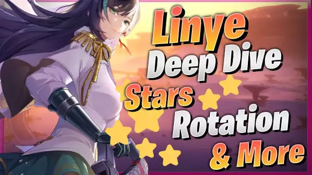 LINYE DEEP DIVE  REVIEW - Stars, Rotation & More BREAKDOWN [ Tower of Fantasy ]