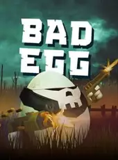 Bad Egg