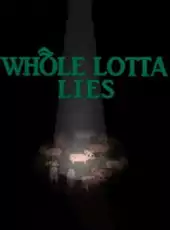 Whole Lotta Lies