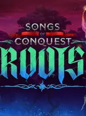 Songs of Conquest: Roots