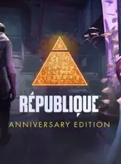Republique: Anniversary Edition