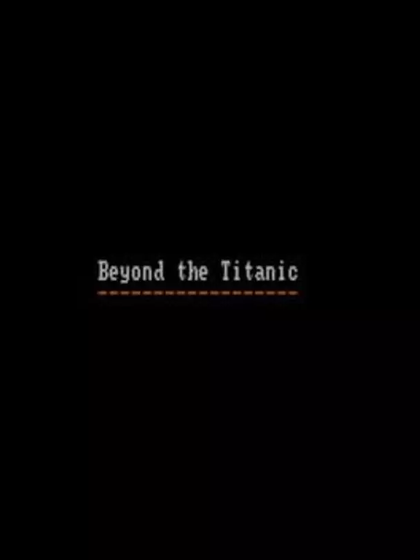 Beyond the Titanic