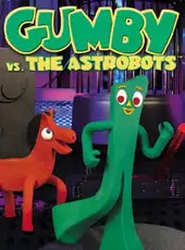Gumby vs. The Astrobots