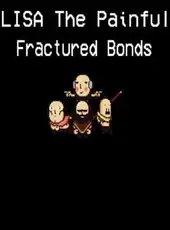 Lisa: The Painful - Fractured Bonds