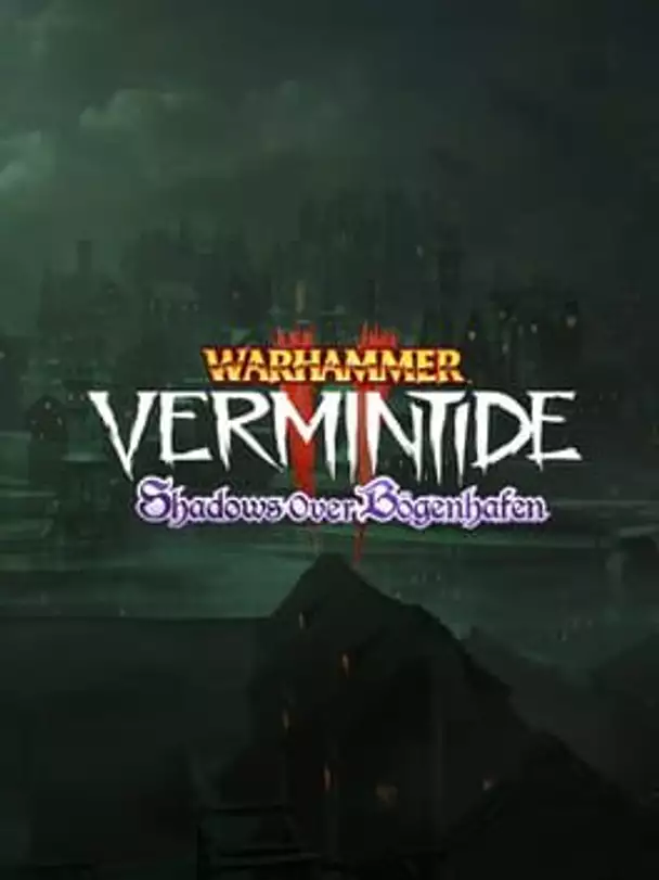 Warhammer: Vermintide 2 - Shadows over Bögenhafen