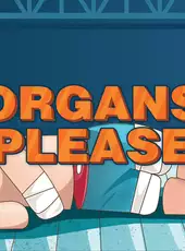 Organs Please