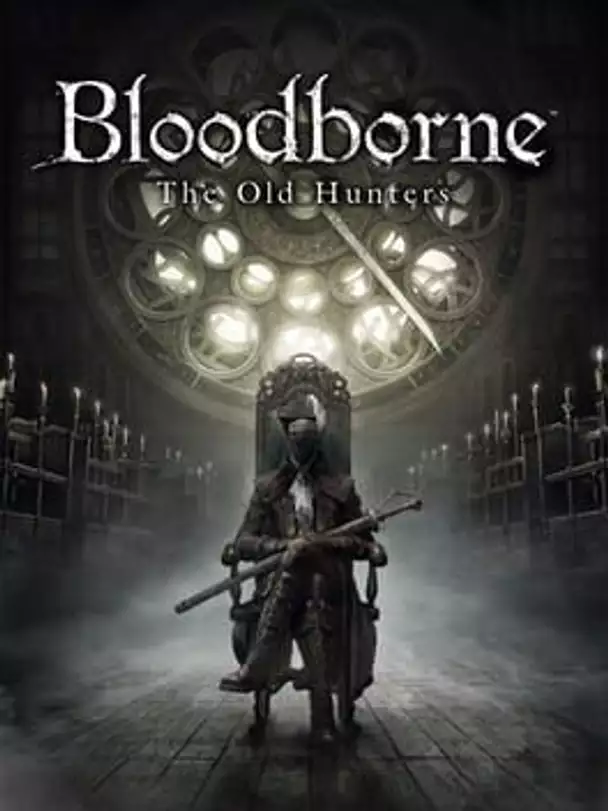 Bloodborne: The Old Hunters