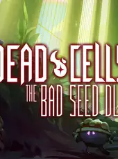 Dead Cells: The Bad Seed