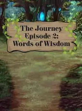 The Journey: Episode 2 - Words of Wisdom