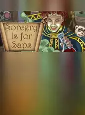 Sorcery Is for Saps