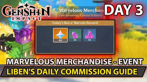 Genshin Impact -  Liben's Daily Commission Day 3 (Marvelous Merchandise) Event  Guide
