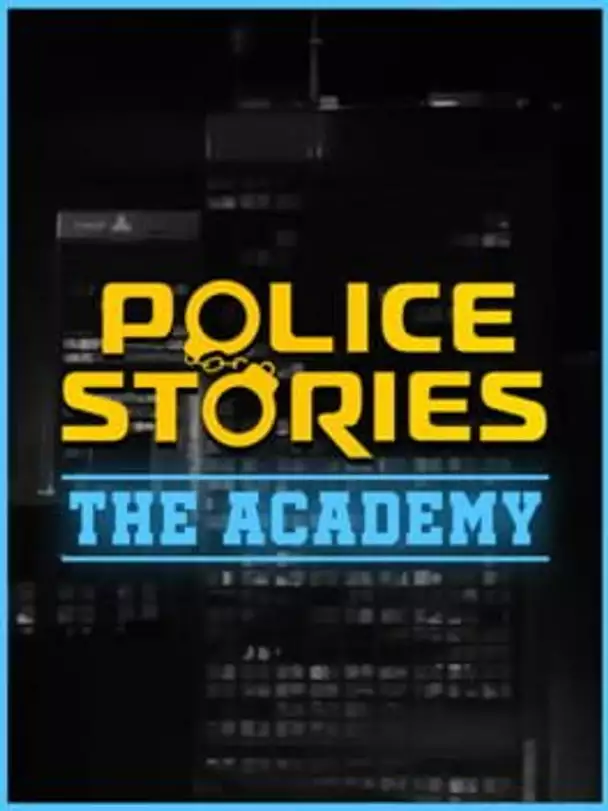 Police Stories: The Academy