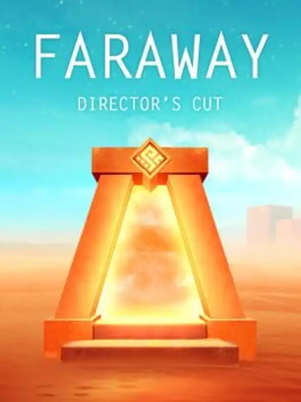 Faraway: Director's Cut