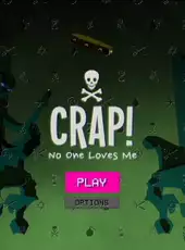 Crap! No One Loves Me