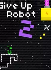 Give Up Robot 2