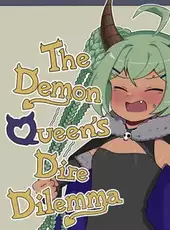 The Demon Queen's Dire Dilemma