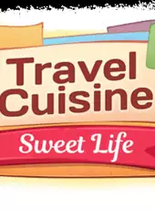 Travel Cuisine 2: Sweet Life