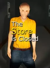 The Store is Closed