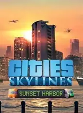 Cities: Skylines - Sunset Harbor