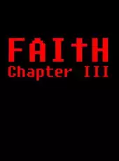 Faith: Chapter III