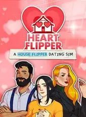 Heart Flipper: A House Flipper Dating Sim
