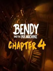 Bendy and the Ink Machine: Chapter Four