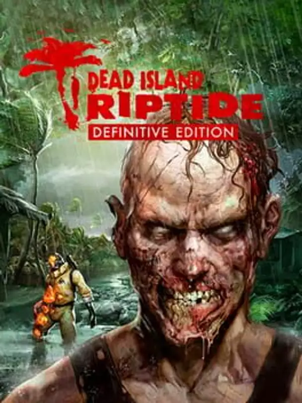 Dead Island: Riptide - Definitive Edition