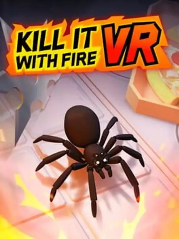 Kill It With Fire VR