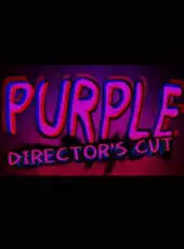 Purple: Director's Cut