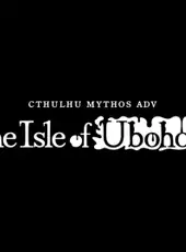 Cthulhu Mythos ADV The Isle Of Ubohoth