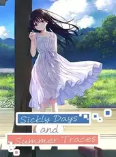 Sickly Days and Summer Traces