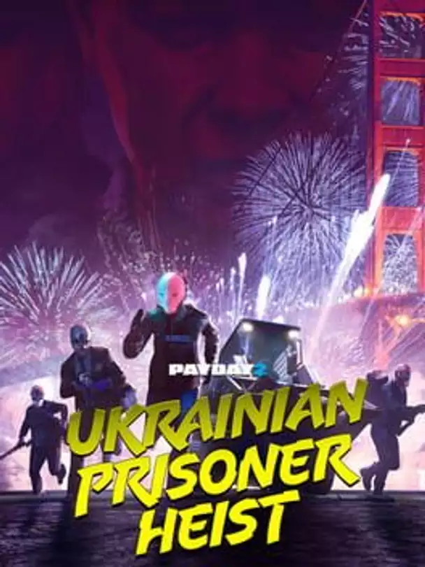 Payday 2: The Ukrainian Prisoner Heist