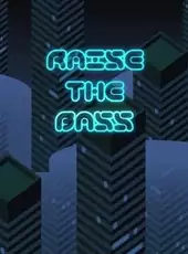 Raise the Bass