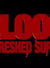 Blood: Refreshed Supply