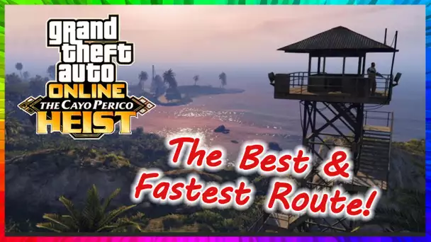 Cayo Perico Heist: The Best & Fastest Route *META MAP*