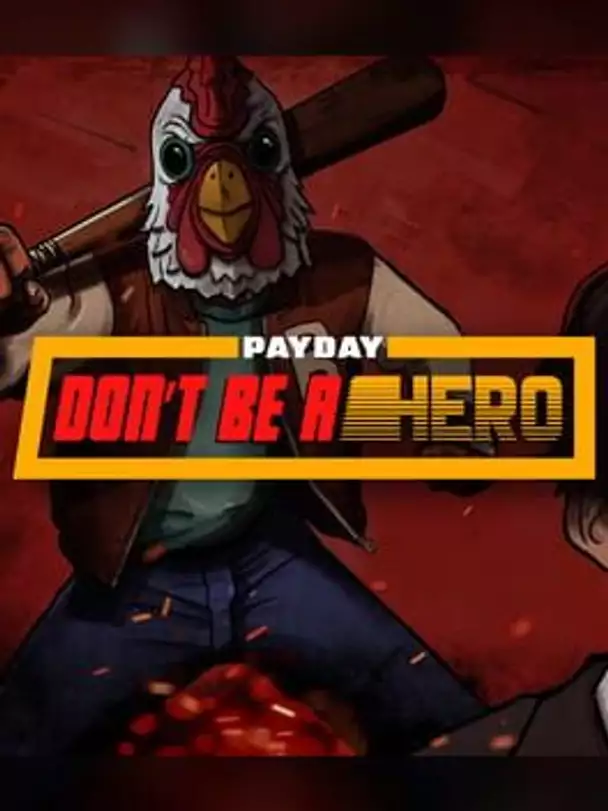 Payday: Don't Be a Hero