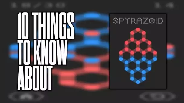 10 things to know about Spyrazoid!