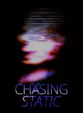 Chasing Static
