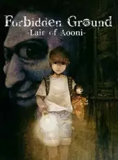 Forbidden Ground: Lair of Aooni