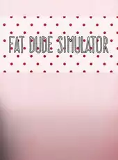 Fat Dude Simulator