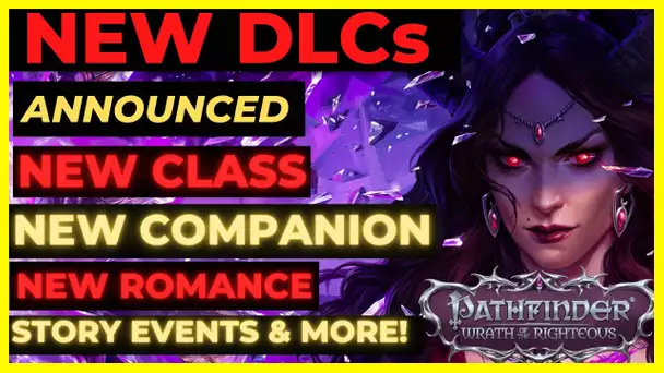PF: WOTR ENHANCED - NEW DLCs Confirmed: NEW CLASS, COMPANION, ROMANCE, STORY EVENTS & More!