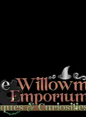 The Willowmist Emporium of Antiques & Curiosities