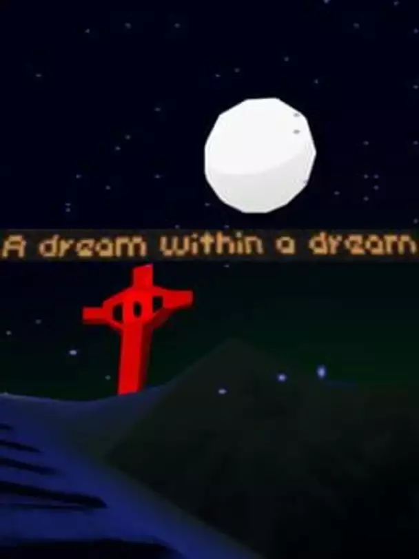 A Dream Within a Dream