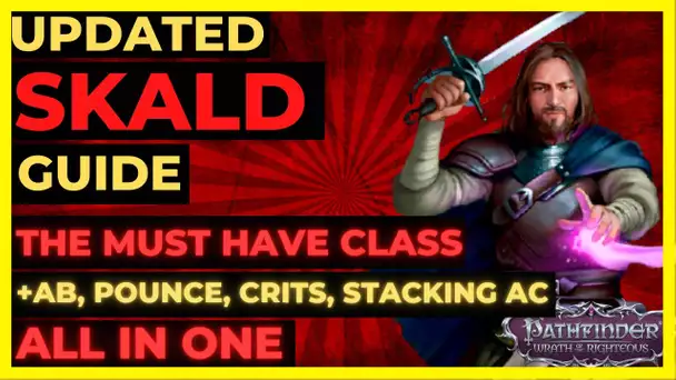 PF: WOTR ENHANCED - SKALD Guide: The MUST HAVE CLASS for ULTIMATE SUPPORT!