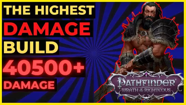 PATHFINDER: WOTR - The HIGHEST DAMAGE Build - 40500+ Damage per Action!